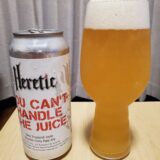 【ヘビーなビール】Heretic　ユー キャント ハンドル ザ ジュース